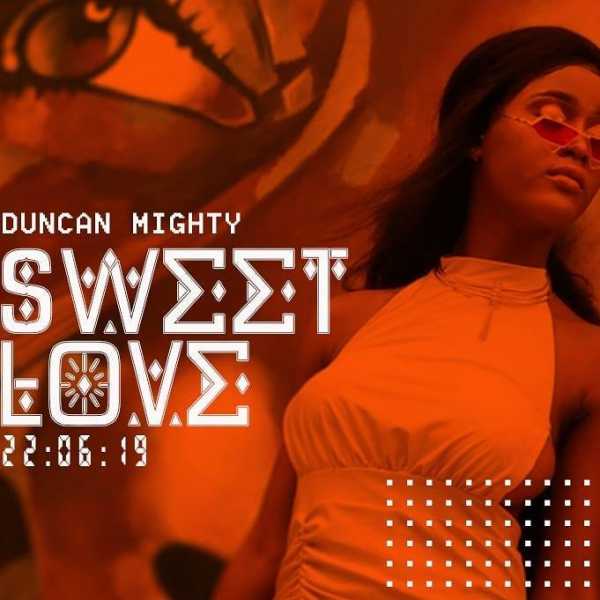 Duncan Mighty - Sweet Love | Mp3 Download » RealchannelNg