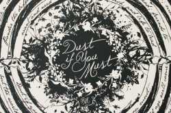 Dust if you must