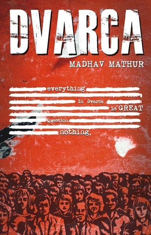 Dvarca By Madhav Mathur (Dvarca Trilogy #1)
