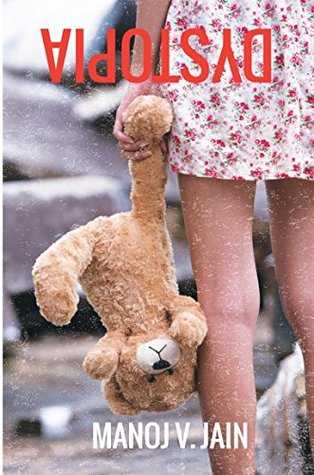 Dystopia By Manoj V Jain