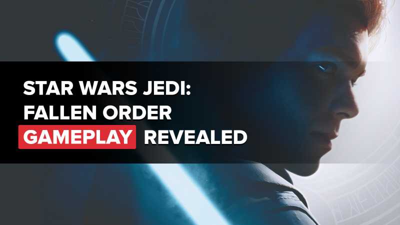 EA Play: Star Wars Jedi: Fallen Order - 15 Minutes Of Gameplay Revealed