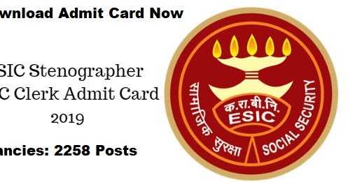 ESIC 2258 Upper Division Clerk/Stenographer Recruitment 2019  ADMIT CARD LINK IS ACTIVE