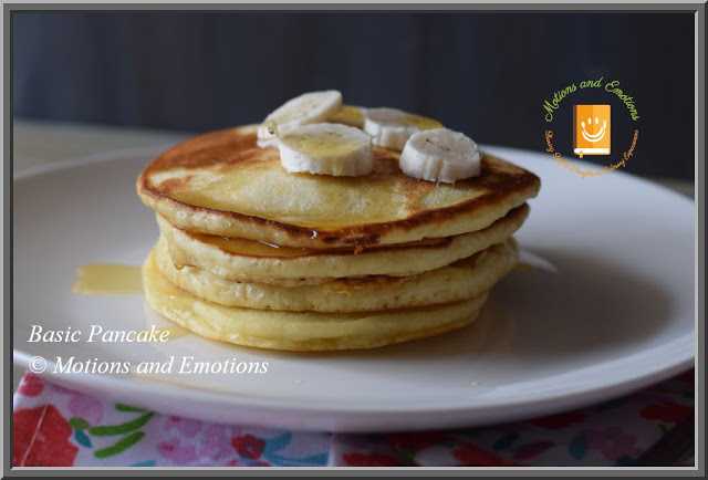 Easy Pancake Recipe | Basic Pancake Recipe - Motions And Emotions - Food Diary