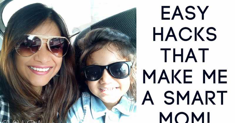 Easy Hacks That Make Me A Smart Mom!