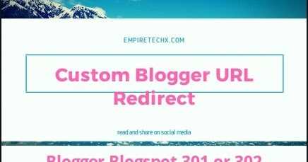 Easy Way To Do Custom Blogger Blogspot URL Redirect From One Post URL To Another URL