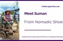 Eat well but… Let’s Check out What Suman Doogar from Nomadic Shoes has to say about Food and Travel | Interview