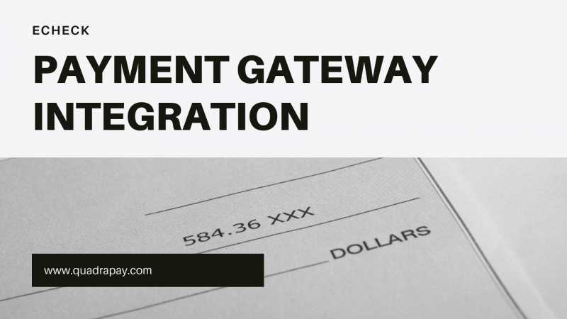 Echeck Payment Gateway Integration | Fast And Easy Echeck Services