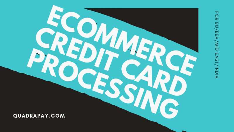 Ecommerce Credit Card Processing | QuadraPay