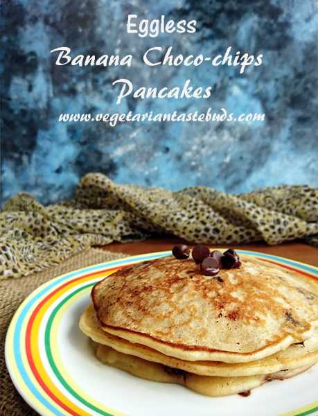 Eggless Banana Chocolate Chips Pancakes | eggless Pancake Recipe  | Vegetarian Tastebuds - Indian Vegetarian Recipes, Veg Recipes