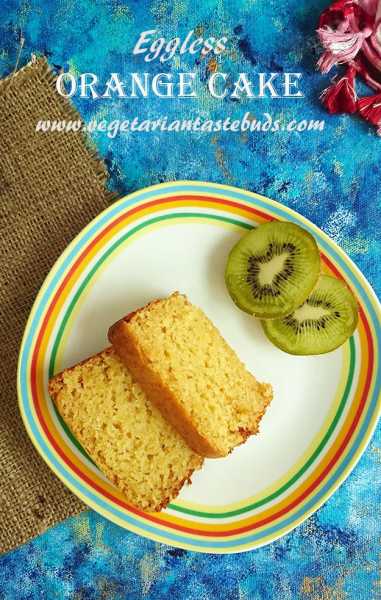 Eggless Orange Cake Recipe | Easy Orange Pound Cake Recipe | How To Make Orange Cake Eggless | Vegetarian Tastebuds - Indian Vegetarian Recipes, Veg Recipes