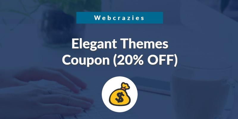 Elegant Themes Coupon: Exclusive 20% OFF (July 2018) - WebCrazies