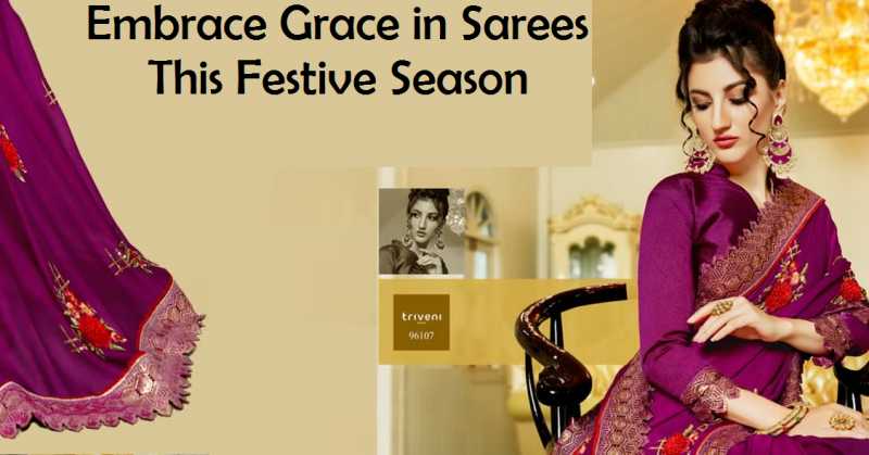 Embrace Grace In Sarees This Festive Season