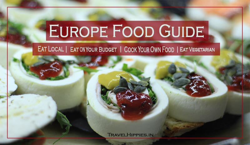 Europe Food Guide For (Non/) Vegetarians And Budget Travelers