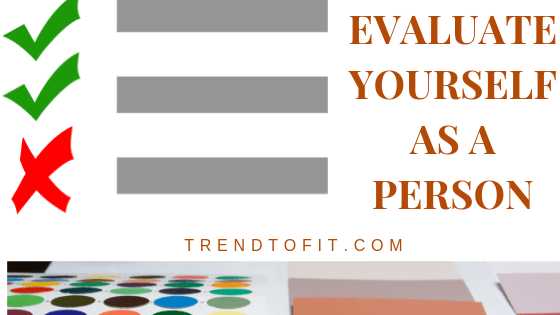 Evaluate Yourself As A Person & Make Life Better #BlogchatterA2Z