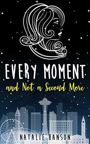 Every Moment And Not A Second More By Natalie Hanson #BookReview » Mojito With A Twist!
