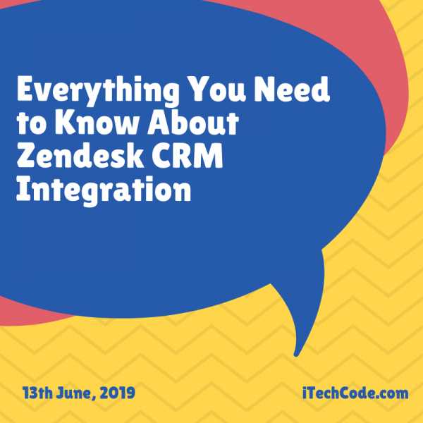 Everything You Need To Know About Zendesk CRM Integration