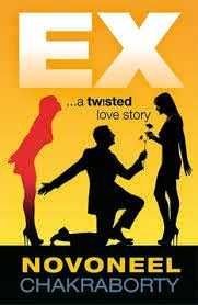 Ex...A Twisted Love Story (By Novoneel Chakrobarty)