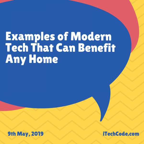 Examples Of Modern Tech That Can Benefit Any Home