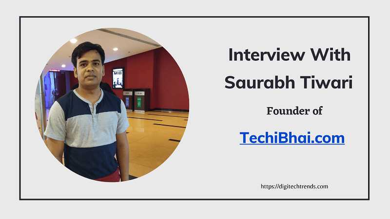 Exclusive Interview With Saurabh Tiwari: A Blogger And Entrepreneur