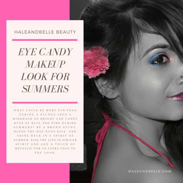 Eye Candy Makeup Look For Summers | HALEANDBELLE