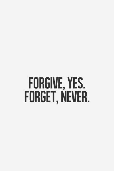 F:  Forgive But Don