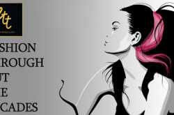 FASHION THROUGHOUT THE DECADES