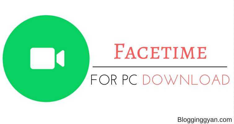 Facetime For PC - Free Download Facetime For Windows (7,8,8.1,10) Mac OS Laptop