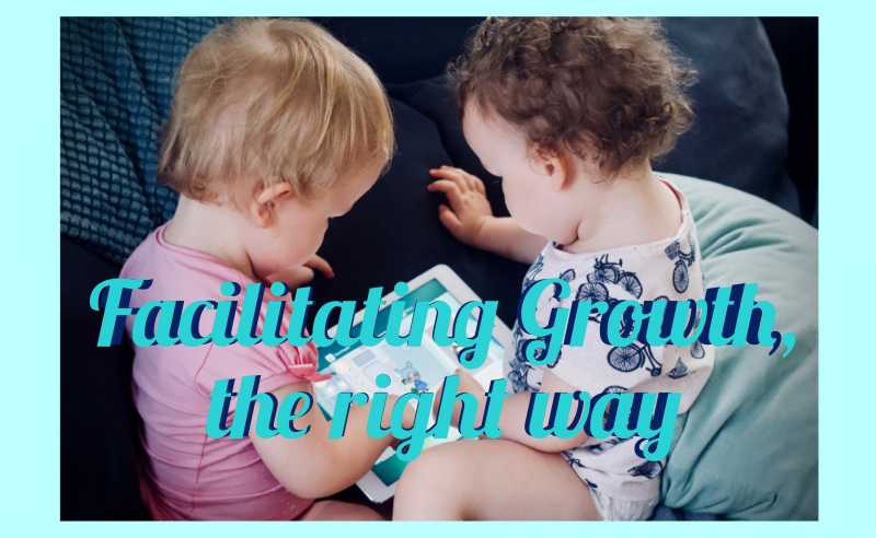 Facilitating Growth The Right Way - Obsessivemom
