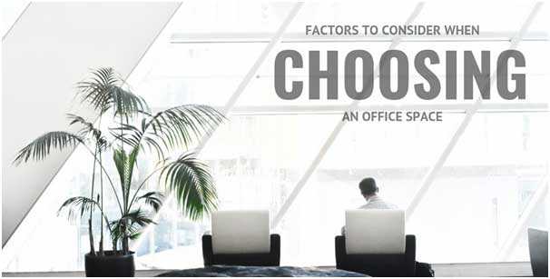 Factors To Consider When Choosing An Office Space