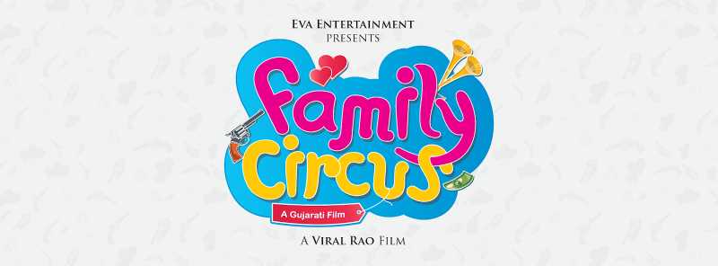 Family Circus - Upcoming Comedy Drama Starring Bharat Chawda, Mitra Gadhvi, Monal Gajjar