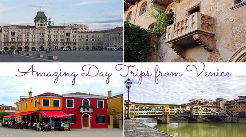 Fascinating Day Trips From Venice You Should Not Miss!