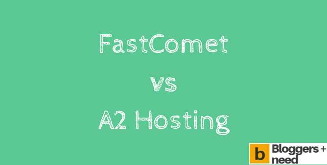 Fastcomet Vs A2Hosting 2019: I Found The Real Winner!