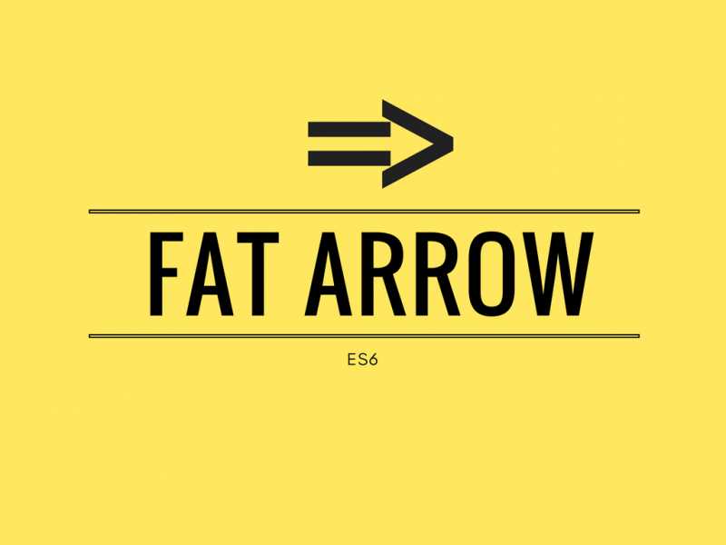 Fat Arrow In JavaScript