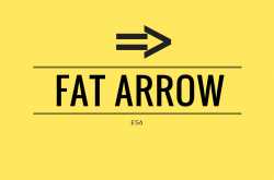 Fat Arrow in JavaScript