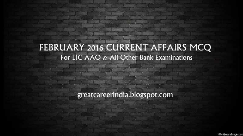 February 2016 Current Affairs MCQ