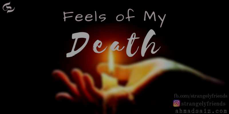 Feels Of My Death – Part I