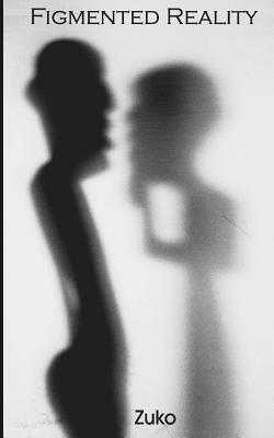 Figmented Reality By Zuko