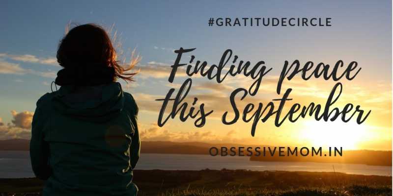 Finding Peace This September #GratitudeCircle #MondayMusings - Obsessivemom