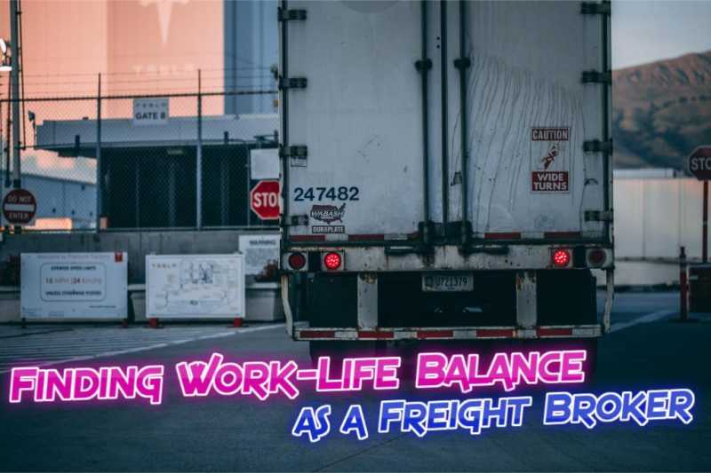 Finding Work-Life Balance As A Freight Broker - BBA Lectures