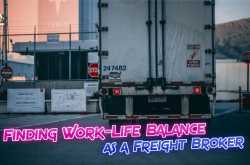 Finding Work-Life Balance as a Freight Broker - BBA Lectures