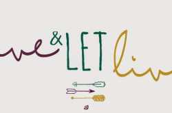 First LIVE, then LET LIVE