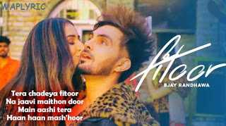 Fitoor Song Lyrics | B Jay Randhawa | Punjabi Song Lyrics