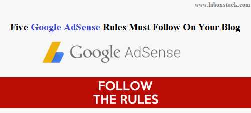 Five Google AdSense Rules Must Follow On Your Blog