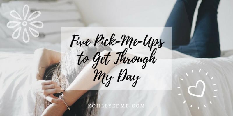 Five Pick-Me-Ups To Get Through My Day | Kohl Eyed Me