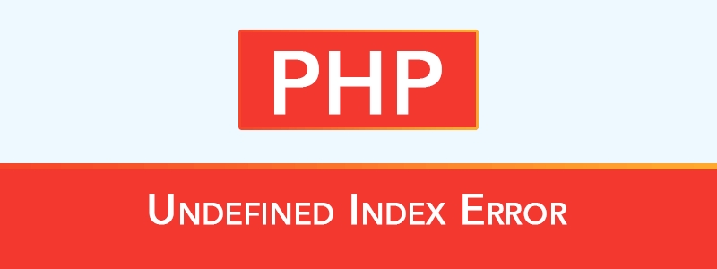 Fix: Undefined Index Error PHP [$_POST And $_GET Methods]