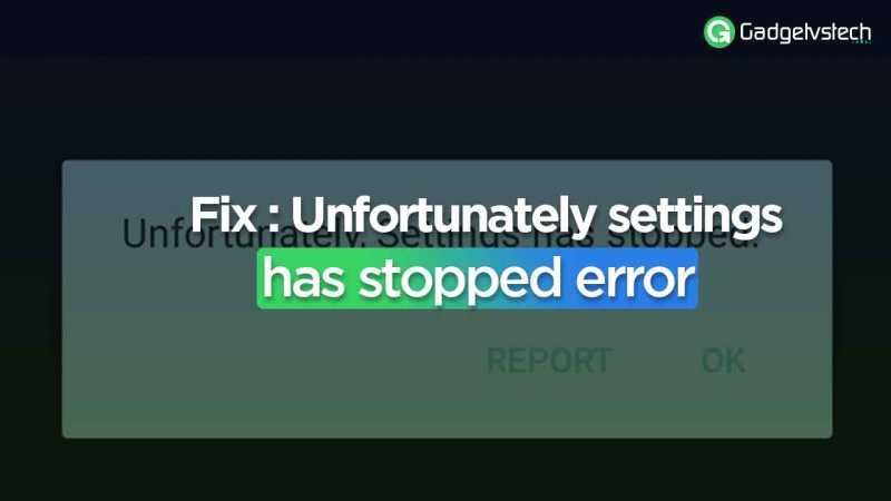 Fixed: Unfortunately Settings Has Stopped Error - (Working Method)