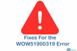 Fixes For the WOW51900319 Error