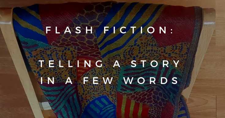 Flash Fiction: Telling A Story In A Few Words