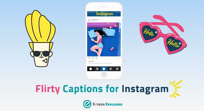 Flirty Captions For Instagram - Select Your Favorite Captions For Him And For Her