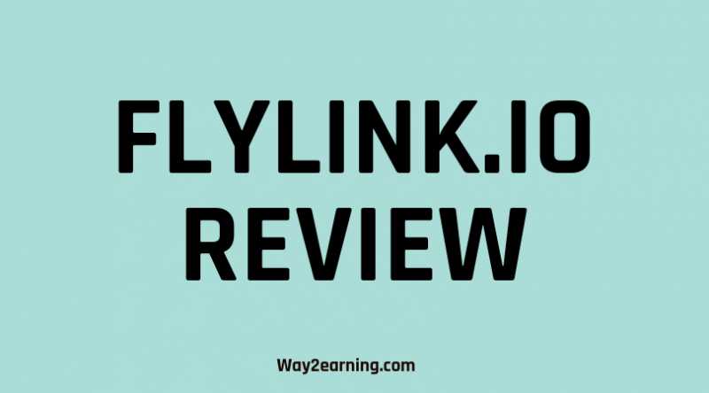 Flylink.io Review : Shorten Links And Make Money